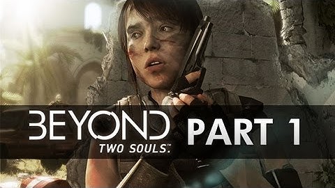 Beyond Two Souls Gameplay Walkthrough - Part 1 - Intro: The Embassy (Beyond Gameplay HD)