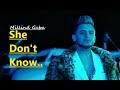 She Don't Know: Millind Gaba Song | Shabby | New Romantic Songs | Lyrics | Latest Hindi Songs 2019