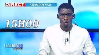 LOU BESS ? XIBAAR YI 15H - AVEC ABDOULAYE NAAR 08/05/2024 #LERALTV.