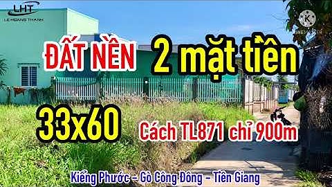 33x60 - Đất 2 mặt tiền, đã lên nền cao ráo tại Kiểng Phước, Gò Công Đông