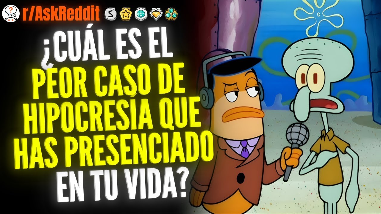 ¿Cuál Es El Peor Caso De Hipocresía Que Has Presenciado En Tu Vida? - Reddit