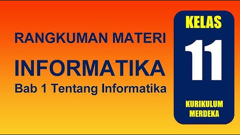Bab 1 Tentang Informatika | Informatika Kelas 11 Kurikulum Merdeka