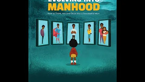Evolving Into Manhood by Richard Celestin, Esq.