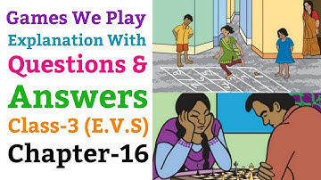 Games We Play, Class 3 | Explanation With Questions And Answers (NCERT) | E.V.S