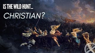 Is the Wild Hunt actually... Christian? by Nordic Animism 1,772 views 5 months ago 17 minutes