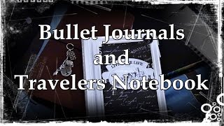 My Bullet Journal, Planning, and Travelers Notebooks
