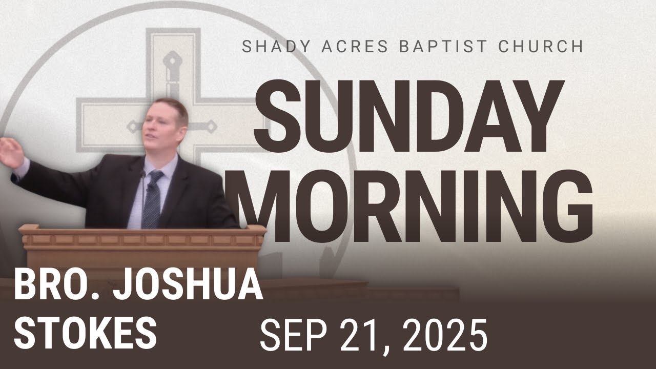 The House God Built - Bro. Joshua Stokes - Sun AM - 09/21