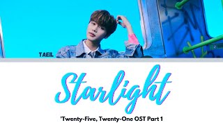 TAEIL (NCT) - 'STARLIGHT' (Twenty-Five Twenty-One OST Part 1) Lyrics [Color Coded_Han_Rom_Eng_Malay]