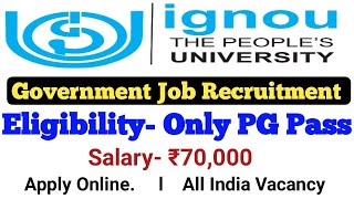 Ignou Recruitment 2020 : Government job, Only Master
