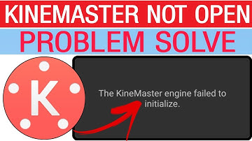 The Kinemaster Engine failed to initialize! Kinemaster not opening fix problem!! Keep stoping