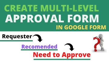 How to Create a Multi Level Approval Process in Google Form   Create Step by Step Approval in Form 1