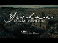 Yeshua (Eres Mi Plenitud) - Kike Serrano, Joel Villegas