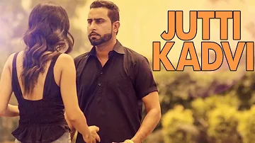 Jutti Kadvi ( FULL SONG ) - Geeta Zaildar | Official | New Punjabi Song 2017