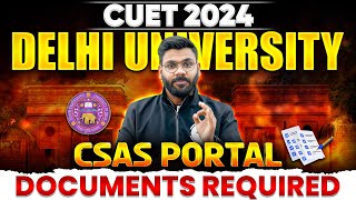 Documents Required in Delhi University CSAS Portal Form Filling 😱 | CUET 2024