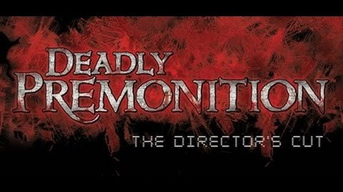 Deadly Premonition: The Director