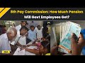 8th Pay Commission: How Much Pension Will Govt Employees Get After Eight Pay Commission Execution