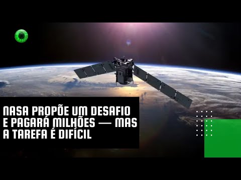 Nasa propõe um desafio e pagará milhões — mas a tarefa é difícil