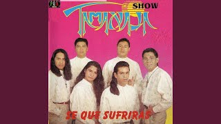 Video thumbnail of "Tamanaja Show - Sé Que Sufrirás"