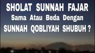Sholat Sunnah Fajar - Sama Atau Beda Dengan Sunnah Qobliyah Shubuh?