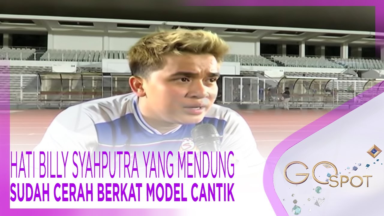 HATI BILLY SYAHPUTRA YANG MENDUNG SUDAH CERAH BERKAT MODEL CANTIK – GOSPOT 30/04