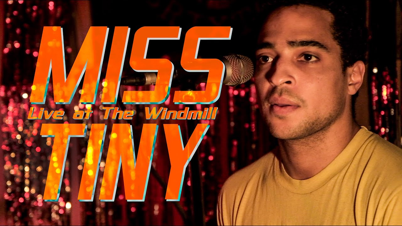 MISS TINY Live at The Windmill