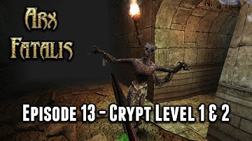 Arx Fatalis : Full Play Through – Episode 13 – Crypt Level 1 & 2