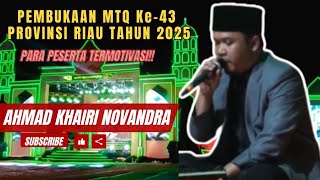 AHMAD KHAIRI NOVANDRA | Qori Internasional || PEMBUKAAN MTQ PROVINSI RIAU TAHUN 2025 KAB. BENGKALIS