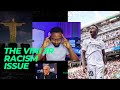 Everything you need to know about the  Vinicius Jr Rac!sm brouhaha