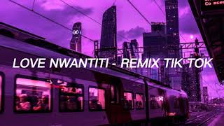 LOVE NWANTITI remix tik tok - versión slowed Resimi