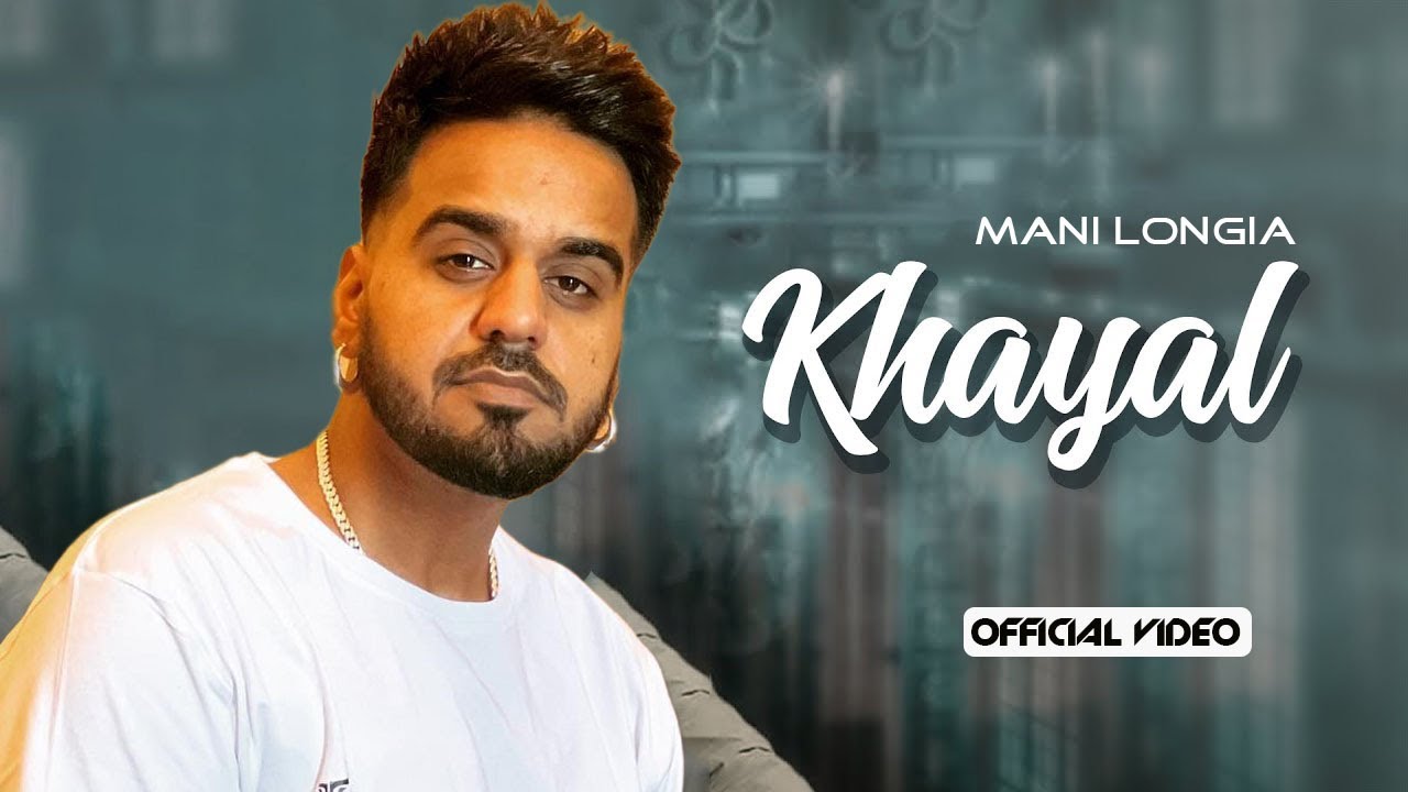 New Punjabi Song 2023 Khayal : Mani Longia (Official Video) Latest Punjabi Songs 2023