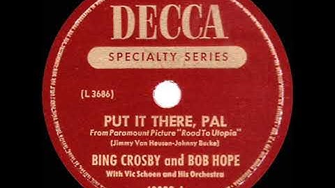 1944 Bing Crosby & Bob Hope - Put It There, Pal