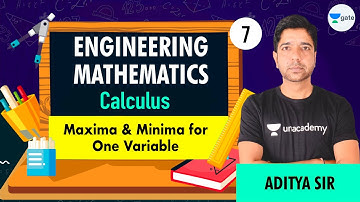 Maxima and Minima for One Variable | Calculus | Lec 7 | Engineering Mathematics | GATE 2021 CSE/IT