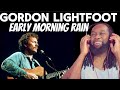 GORDON LIGHTFOOT Early morning rain REACTION - I have never heard him like this! First time hearing