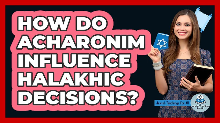 How Do Acharonim Influence Halakhic Decisions?