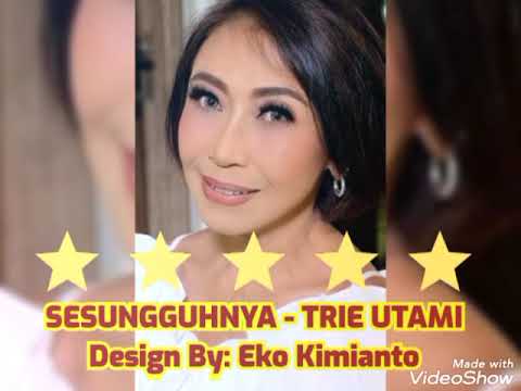 SESUNGGUHNYA (LIRIK) - TRIE UTAMI @EkoKimianto