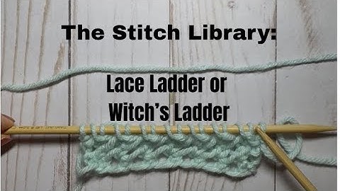 How to Knit the Lace Ladder (Witch