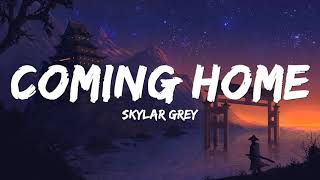 Coming Home - Skylar Grey (Lyrics) 🎵