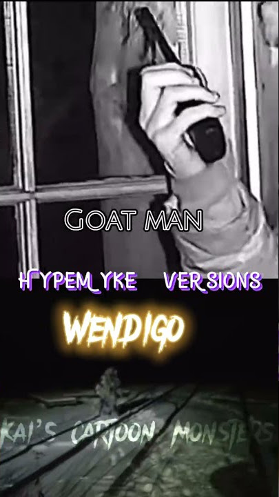 Goat man vs Wendigo HypeMyke versions