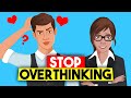 How to STOP Overthinking All The Time