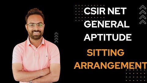 CSIR NET GENERAL APTITUDE | Sitting Arrangement | Previous Year Questions 🪑🪑