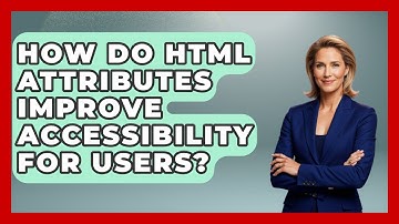 How Do HTML Attributes Improve Accessibility for Users? | Simple HTML Studio News