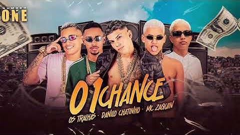 Thumbnail of 🔵 OS TRALHAS, DANILO CHATINHO E MC ZAQUIN - UMA CHANCE ( NK NO BEAT )