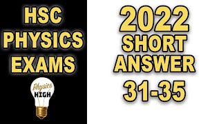 HSC Physics 2022 Answers : Q31 - Q35