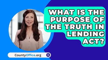 What Is The Purpose Of The Truth In   Lending Act? - CountyOffice.org