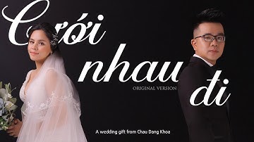 CHUNG THÂN (cưới nhau đi) - BÀI HÁT ĐÁM CƯỚI QUỐC DÂN BẤT HỦ DÀNH CHO CÁC CẶP ĐÔI