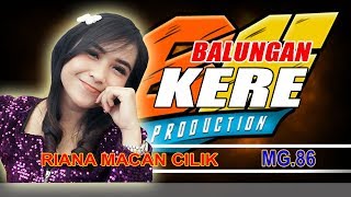 BALUNGAN KERE By RIANA MACAN CILIK  -  MG 86 Musik PRODUCTION