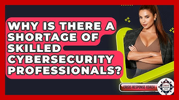 Why Is There A Shortage Of Skilled Cybersecurity Professionals? - Crisis Response Coach