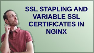 Famous SSL stapling and variable SSL certificates in NGINX Wealth
