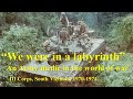 We were in a labyrinth an army medic in iii corps south vietnam 19701971