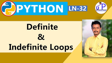 LN-32 Definite & Indefinite Loops | Learn How To Create Def & Indef Loops In Python| #python3